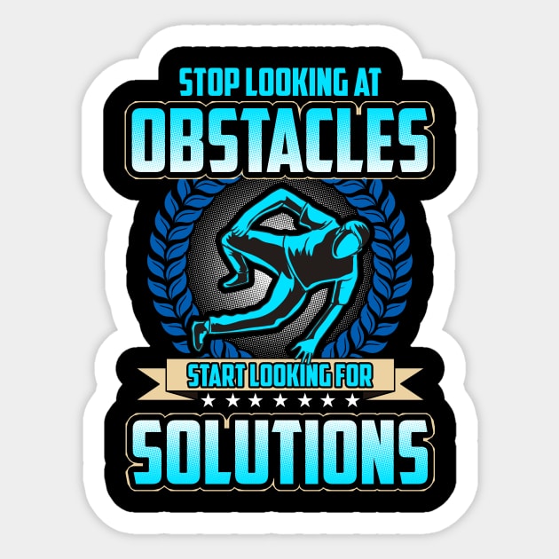 Stop Looking At Obstacles, Look For Solutions Sticker by theperfectpresents